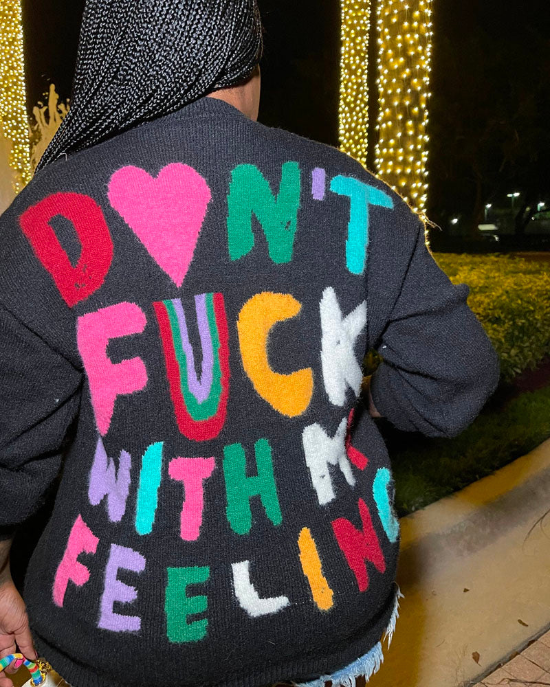 DON’T FU€K WITH MY FEELING SWEATER BLACK